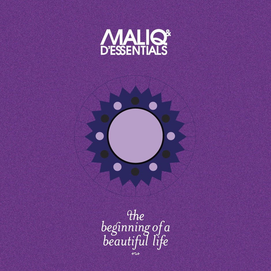Maliq & D'Essentials - The Beginning of A Beautiful Life
